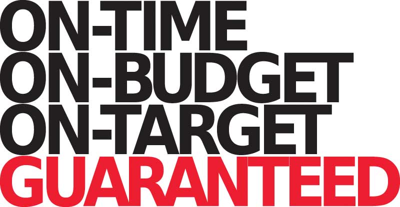 On-time, on-budget, on-target, guaranteed graphic